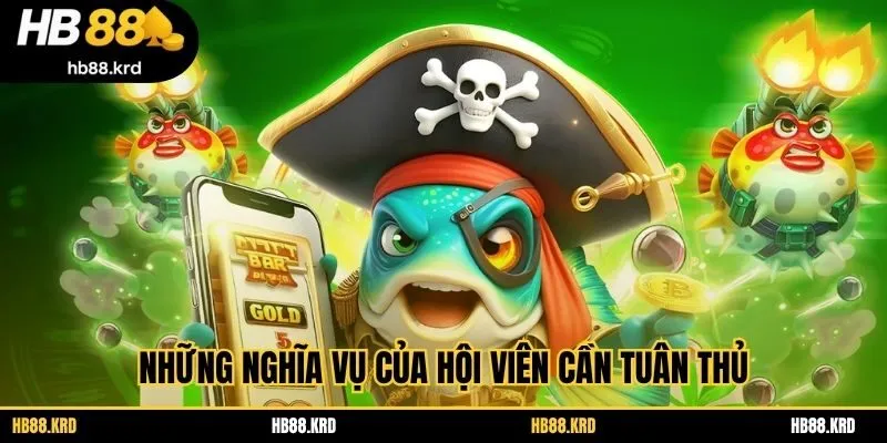 Những nghĩa vụ của hội viên cần tuân thủ