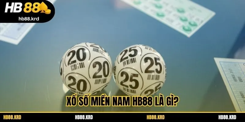 Xổ số miền Nam HB88 là gì?