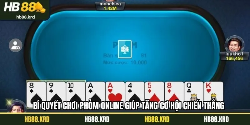 Chiến lược tham gia Phỏm trực tuyến tối ưu từ cao thủ