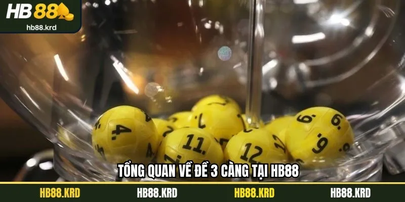 Tổng quan về đề 3 càng tại HB88